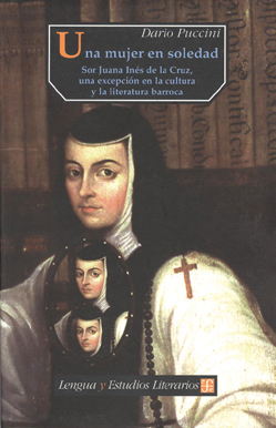 Autor Darío Puccini,  Editorial Fondo de Cultura Económica, Libro de Sor Juana Inés de la Cruz, Una mujer en soledad Sor Juana Inés de la Cruz