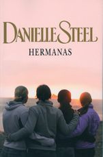 Autor, Danielle Steell, Editorial Plaza & Janés, Hermanas,fragilidad de la vida, alcanzar la felicidad.