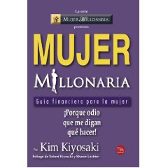 libro, Mujer millonaria, futuro económico, guía financiera para la mujer, Autora: Kim Kiyosaki, no depender financieramente  de un hombre, 