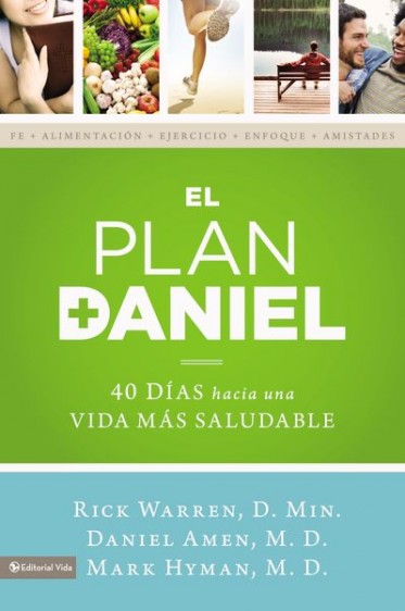 El plan Daniel. 40 días hacia una vida saludable