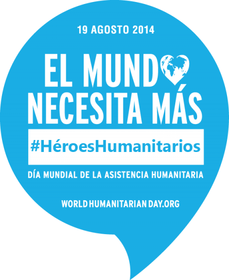 Cartél con el mensaje "El Mundo necesita más #HéroesHumanitarios"