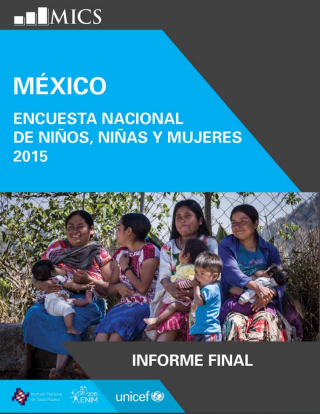 La Encuesta de Indicadores Múltiples por Conglomerados (MICS), llamada en México “Encuesta Nacional de Niños, Niñas y Mujeres” (ENIM 2015) fue llevada a cabo durante el 2015 por el Instituto Nacional de Salud Pública, como parte del programa global de MICS. La Representación en México del Fondo de las Naciones Unidas para la Infancia (UNICEF) brindó apoyo técnico y financiero.