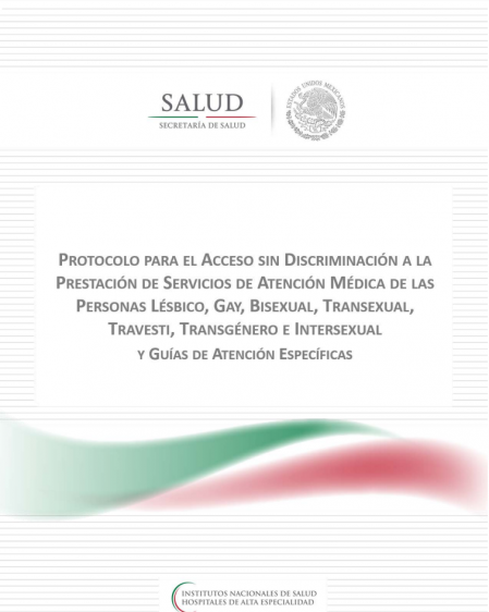 Portada del "Protocolo para el Acceso sin Discriminación a la Prestación de Servicios de Atención Médica de las Personas Lésbico, Gay, Bisexual, Transexual, Travesti, Transgénero e Intersexual (LGBTTTI)"