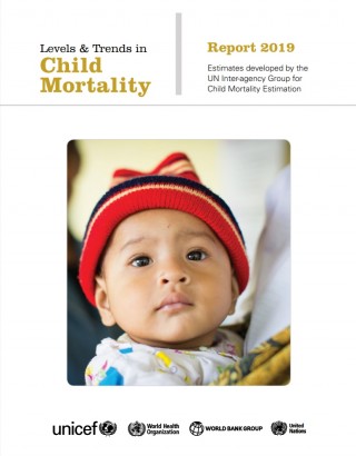 Levels and trends in child mortality: Report 2019