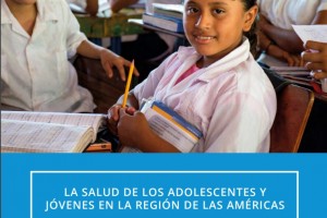 Portada "La salud de los adolescentes y jóvenes en la Región de las Américas: la aplicación de la estrategia y el plan de acción regionales sobre la salud de los adolescentes y jóvenes (2010-2018)"