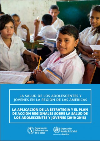 Portada "La salud de los adolescentes y jóvenes en la Región de las Américas: la aplicación de la estrategia y el plan de acción regionales sobre la salud de los adolescentes y jóvenes (2010-2018)"